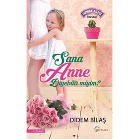 Sana Anne Diyebilir Miyim? - Didem Bilaş