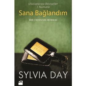 SANA BAĞLANDIM BIR CROSSFIRE ROMANI - SYLVIA DAY