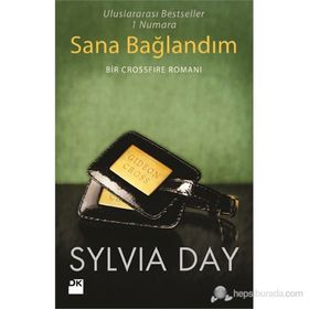 SANA BAĞLANDIM BIR CROSSFIRE ROMANI - SYLVIA DAY