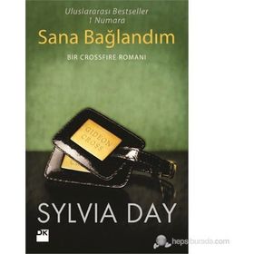 SANA BAĞLANDIM BIR CROSSFIRE ROMANI - SYLVIA DAY