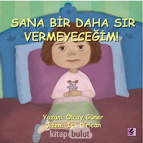 SANA BIR DAHA SIR VERMEYECEĞIM! - OLCAY GÜNER