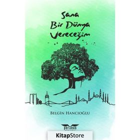Sana Bir Dünya Vereceğim - Belgin Hancıoğlu