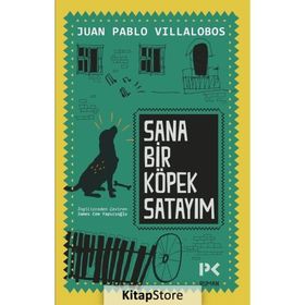 Sana Bir Köpek Satayım - Juan Pablo Villalobos