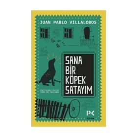 Sana Bir Köpek Satayım - Juan Pablo Villalobos