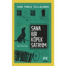 Sana Bir Köpek Satayım - Juan Pablo Villalobos