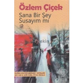 SANA BIR ŞEY SUSAYIM MI - ÖZLEM ÇIÇEK