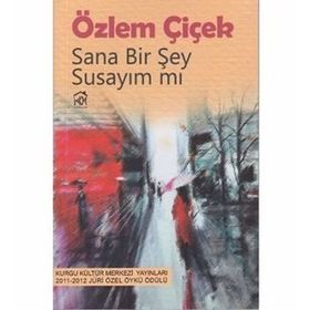 SANA BIR ŞEY SUSAYIM MI - ÖZLEM ÇIÇEK