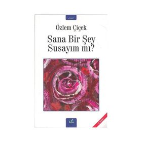 SANA BIR ŞEY SUSAYIM MI - ÖZLEM ÇIÇEK
