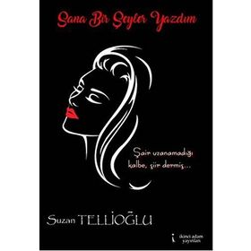 Sana Bir Şeyler Yazdım - Suzan Tellioğlu
