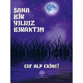 Sana Bir Yıldız Bıraktım - Elif Alp Ekinci