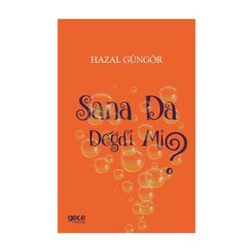 Sana Da Değdi Mi? - Hazal Güngör