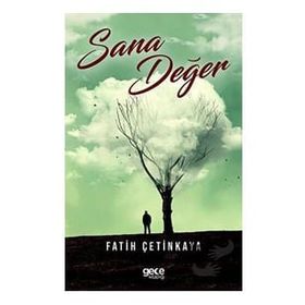 Sana Değer Fatih Çetinkaya