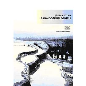 SANA DOĞDUM DENIZLI - ŞÜKRAN KOZALI