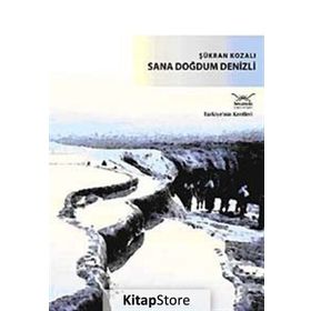 SANA DOĞDUM DENIZLI - ŞÜKRAN KOZALI