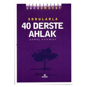 Sana Emanet Sorularla 40 Derste Ahlak - Ensar Kitap