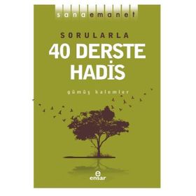 Sana Emanet Sorularla 40 Derste Hadis - Ensar Neşriyat