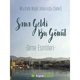 Sana Geldi Bu Gönül - Mustafa Nejat Sefercioğlu