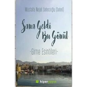 Sana Geldi Bu Gönül - Mustafa Nejat Sefercioğlu