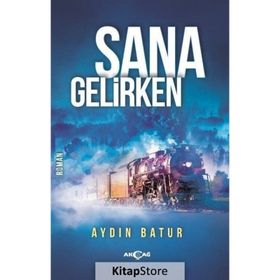 Sana Gelirken - Aydın Batur
