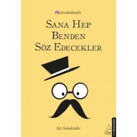 Sana Hep Benden Söz Edecekler - Şiir Sokaktadır