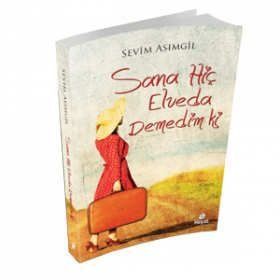SANA HİÇ ELVEDA DEMEDIM KI - SEVIM ASIMGİL