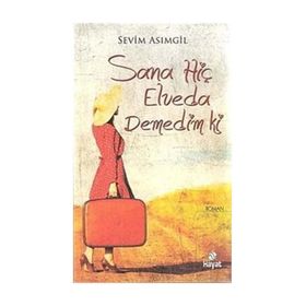 SANA HİÇ ELVEDA DEMEDIM KI - SEVIM ASIMGİL