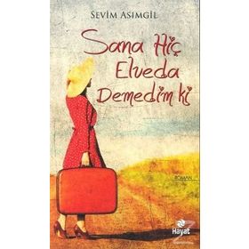 SANA HİÇ ELVEDA DEMEDIM KI - SEVIM ASIMGİL