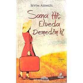 SANA HİÇ ELVEDA DEMEDIM KI - SEVIM ASIMGİL