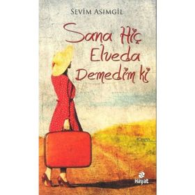 SANA HİÇ ELVEDA DEMEDIM KI - SEVIM ASIMGİL