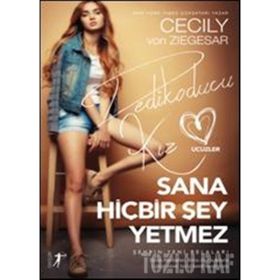 Sana Hiçbir Şey Yetmez - Dedikoducu Kız Üçüzler - cecily von ziegeser