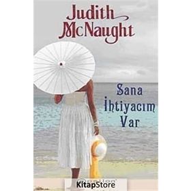 SANA İHTİYACIM VAR - JUDITH MCNAUGHT