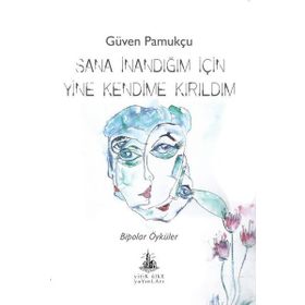 Sana İnandığım İçin Yine Kendime Kırıldım - Güven Pamukçu