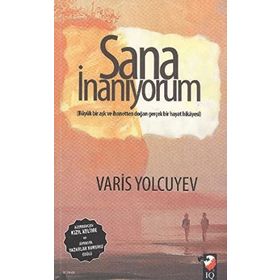 Sana İnanıyorum: Büyük Bir Aşk ve İhanetten Doğan Gerçek Bir Hayat Hikayesi