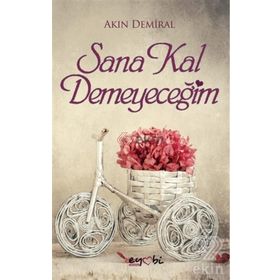 Sana Kal Demeyeceğim - Akın Demiral