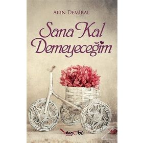 Sana Kal Demeyeceğim - Akın Demiral