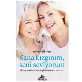 Sana Kızgınım Seni Seviyorum - Isabelle Filliozat
