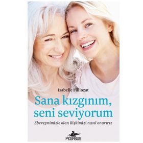Sana Kızgınım Seni Seviyorum - Isabelle Filliozat
