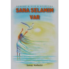 Sana Selamım Var / Sonay Karasu / Kişisel Yayınlar
