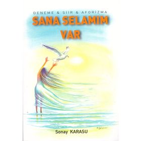 Sana Selamım Var / Sonay Karasu / Kişisel Yayınlar