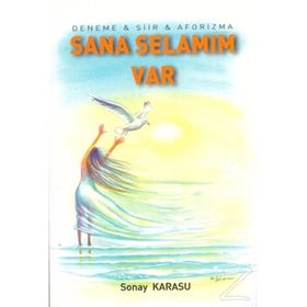 Sana Selamım Var / Sonay Karasu / Kişisel Yayınlar