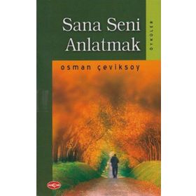 SANA SENI ANLATMAK - OSMAN ÇEVİKSOY