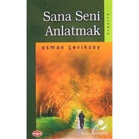 SANA SENI ANLATMAK - OSMAN ÇEVİKSOY