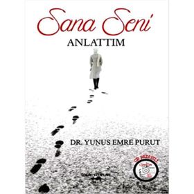 Sana Seni Anlattım - Yunus Emre Purut