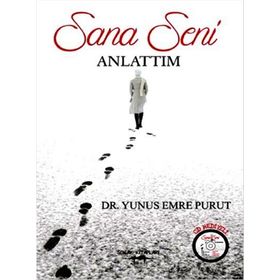 Sana Seni Anlattım - Yunus Emre Purut