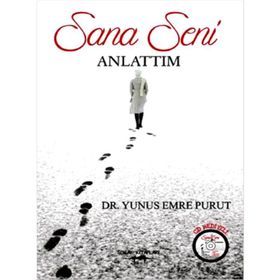 Sana Seni Anlattım - Yunus Emre Purut