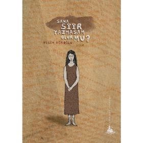 SANA ŞİİR YAZMASAM OLUR MU? - YEŞİM AĞAOĞLU