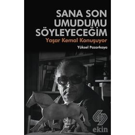Sana Son Umudumu Söyleyeceğim - Yüksel Pazarkaya