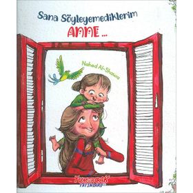Sana Söylemediklerim Anne - Nahed Al-Shawa
