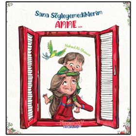 Sana Söylemediklerim Anne - Nahed Al-Shawa