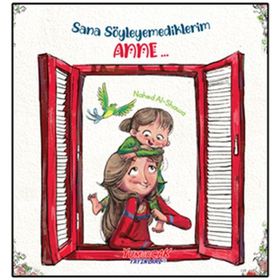 Sana Söylemediklerim Anne - Nahed Al-Shawa